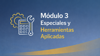 Módulo 3 – Especiales y Herramientas Aplicadas