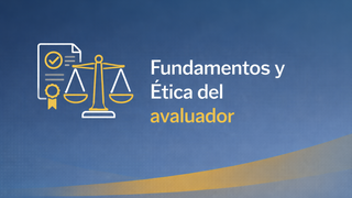 1_Fundamentos_y_Etica_del_avaluador_320x180.png